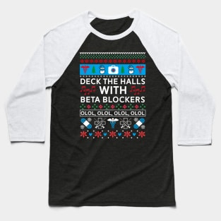 Beta Blockers - Nurse Ugly Christmas Sweater Baseball T-Shirt